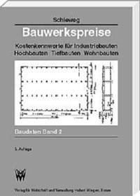 Bauwerkspreise. Kostenkennwerte für Industriebauten, Hochbauten, Tiefbauten, Wohnbauten / Bauwerkspreise