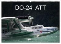 DO-24 ATT (Wandkalender 2025 DIN A2 quer), CALVENDO Monatskalender