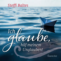 Vorderes Coverbild Ich glaube, hilf meinem Unglauben
