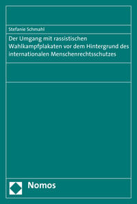 Der Umgang mit rassistischen Wahlkampfplakaten vor dem Hintergrund des internationalen Menschenrechtsschutzes