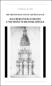 Das Berliner Schloss und seine Schlosskapelle