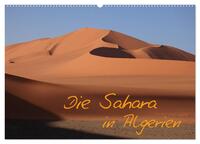 Vorderes Coverbild Die Sahara in Algerien (Wandkalender 2025 DIN A2 quer), CALVENDO Monatskalender