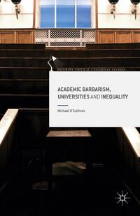 Vorderes Coverbild Academic Barbarism, Universities and Inequality