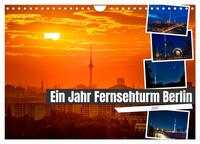 Ein Jahr Fernsehturm Berlin (Wandkalender 2025 DIN A4 quer), CALVENDO Monatskalender