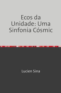 Ecos da Unidade: Uma Sinfonia Cósmic