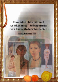 Einsamkeit, Identität und Anerkennung - Selbstporträts von Paula Modersohn-Becker