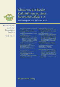 Glossare zu den Bänden Keilschrifttexte aus Assur literarischen Inhalts 1–3