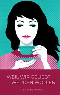 Weil wir geliebt werden wollen …