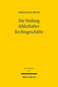 Die Heilung fehlerhafter Rechtsgeschäfte