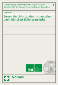Beweis durch Urkunden im deutschen und türkischen Zivilprozessrecht