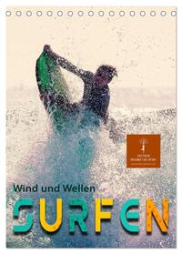 Surfen, Wind und Wellen (Tischkalender 2025 DIN A5 hoch), CALVENDO Monatskalender