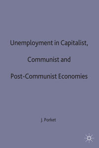 Unemployment in Capitalist, Communist and Post-Communist Economies