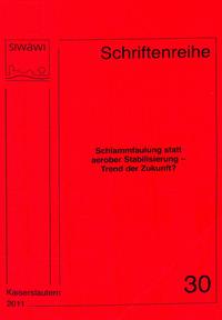 Schlammfaulung statt aerober Stabilisierung - Trend der Zukunft?