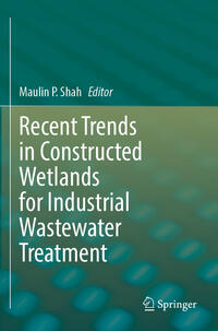 Recent Trends in Constructed Wetlands for Industrial Wastewater Treatment