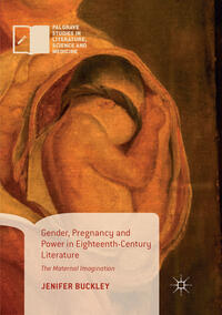 Vorderes Coverbild Gender, Pregnancy and Power in Eighteenth-Century Literature