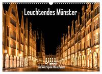 Leuchtendes Münster 2025 - die Metropole Westfalens (Wandkalender 2025 DIN A3 quer), CALVENDO Monatskalender