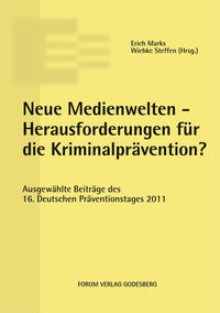 Neue Medienwelten - Herausforderungen fu¨r die Kriminalprävention?