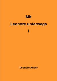 Mit Leonore unterwegs / Mit Leonore unterwegs I