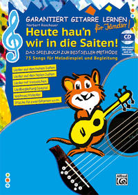 Garantiert Gitarre lernen für Kinder – HEUTE HAU'N WIR IN DIE SAITEN