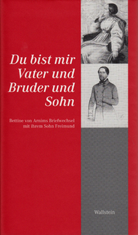 Du bist mir Vater und Bruder und Sohn