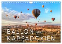 Mit dem Ballon über Kappadokien (Wandkalender 2025 DIN A4 quer), CALVENDO Monatskalender