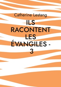 Ils racontent les Évangiles - 3