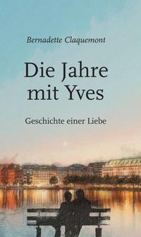 Die Jahre mit Yves