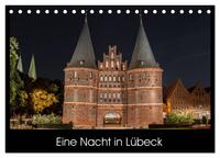 Eine Nacht in Lübeck (Tischkalender 2025 DIN A5 quer), CALVENDO Monatskalender