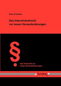 Das Internetstrafrecht vor neuen Herausforderungen