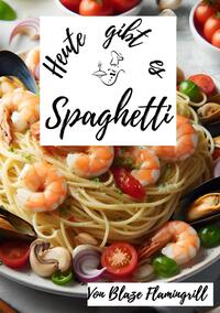 Heute gibt es / Heute gibt es - Spaghetti