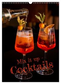 Mix it up - Cocktails (Wandkalender 2025 DIN A3 hoch), CALVENDO Monatskalender