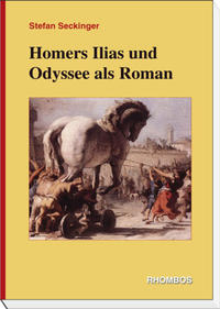 Homers Ilias und Odyssee als Roman