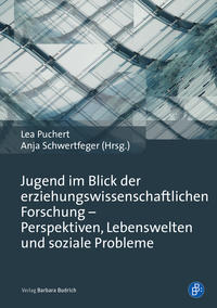 Jugend im Blick der erziehungswissenschaftlichen Forschung – Perspektiven, Lebenswelten und soziale Probleme