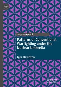 Patterns of Conventional Warfighting under the Nuclear Umbrella