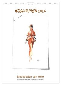 FIGURINEN 2026 - Modedesign von 1949 - Zeichnungen von Elina Ruffinengo (Wandkalender 2026 DIN A4 hoch), CALVENDO Monatskalender