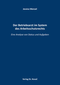 Der Betriebsarzt im System des Arbeitsschutzrechts