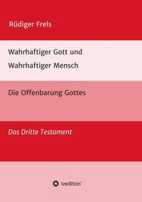 Wahrhaftiger Gott und Wahrhaftiger Mensch - Die Offenbarung Gottes