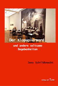 Der Klopapiermord und andere seltsame Begebenheiten