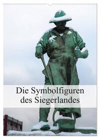 Die Symbolfiguren des Siegerlandes (Wandkalender 2025 DIN A2 hoch), CALVENDO Monatskalender