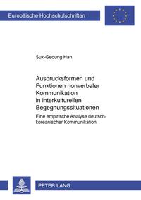 Ausdrucksformen und Funktionen nonverbaler Kommunikation in interkulturellen Begegnungssituationen