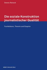 Vorderes Coverbild Die soziale Konstruktion journalistischer Qualität