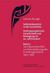 Selbsterkenntnis in der Geschichte - Anthroposophische Gesellschaft und Bewegung im 20. Jahrhundert (Bd. 2)