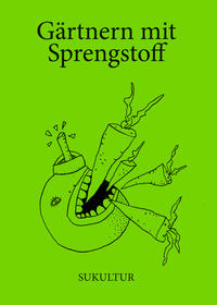 Gärtnern mit Sprengstoff