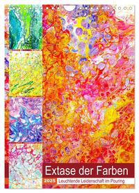 Extase der Farben - Leuchtende Leidenschaft im Pouring (Wandkalender 2025 DIN A4 hoch), CALVENDO Monatskalender
