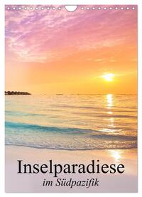 Inselparadiese im Südpazifik (Wandkalender 2025 DIN A4 hoch), CALVENDO Monatskalender