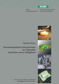 Simulationsgestützte Untersuchungen am Tribosystem künstlicher caniner Hüftgelenke