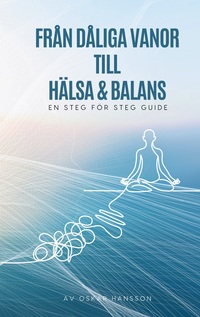 Från dåliga vanor till häsa och balans