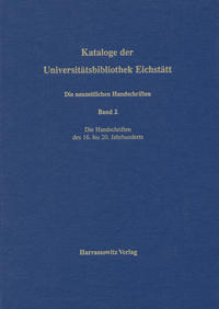 Kataloge der Universitätsbibliothek Eichstätt / Die neuzeitlichen Handschriften