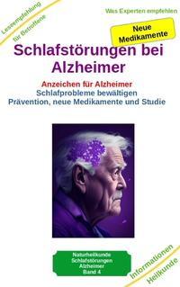 Vorderes Coverbild Schlafstörungen bei Alzheimer - Alzheimer Demenz Erkrankung kann jeden treffen, daher jetzt vorbeugen und behandeln