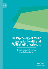 Vorderes Coverbild The Psychology of Music Listening for Health and Wellbeing Professionals